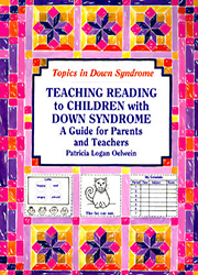 TEACHING READING to CHILDREN with DOWN SYNDROME : A Guide for Parents and Teachers
