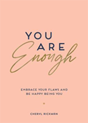 You are Enough: Embrace your Flaws and Be Happy Being You