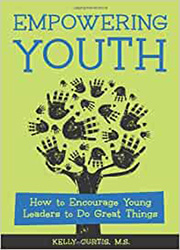 Empowering youth : how to encourage young leaders to do great things