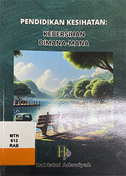 PENDIDIKAN KESIHATAN: KEBERSIHAN DIMANA-MANA