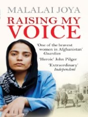 Raising my Voice The extraordinary story of the Afghan woman who dares to speak out