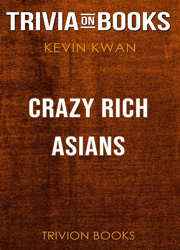 Crazy Rich Asians by Kevin Kwan (Trivia-On-Books)