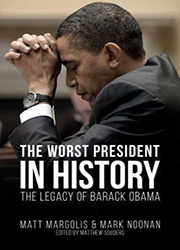 The Worst President in History : The Legacy of Barack Obama