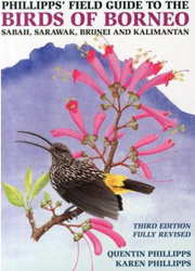 PHILLIPPS' FIELD GUIDE TO THE BIRDS OF BORNEO: SABAH, SARAWAK, BRUNEI, AND KALIMANTAN