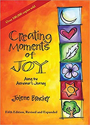 Creating Moments of JOY : Along the Alzheimer's Journey